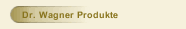 Dr. Wagner Produkte