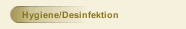 Hygiene/Desinfektion